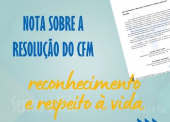 Resolução do CFM é um importante passo de reconhecimento e de respeito à vida, diz CNBB