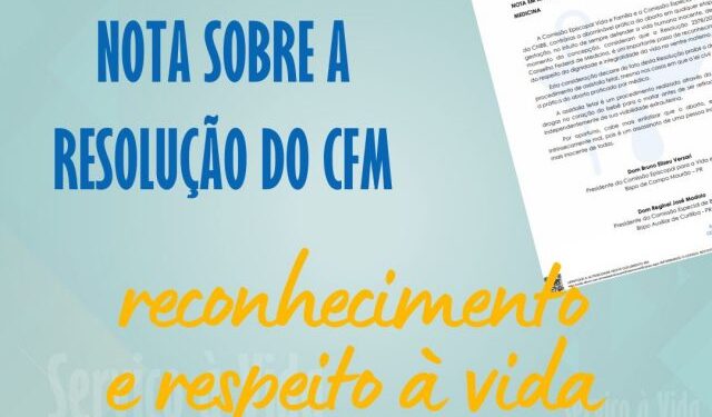 Resolução do CFM é um importante passo de reconhecimento e de respeito à vida, diz CNBB