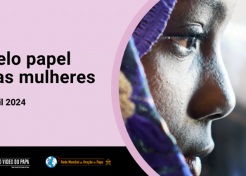 Intenção do Papa é pelo respeito e pela dignidade das mulheres