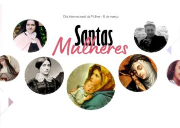 Dia da Mulher: feminilidade necessária e os sinais de santidade