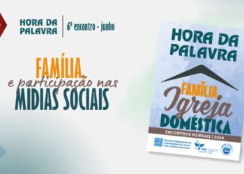 Neste mês de junho, Hora da Palavra trata do uso das mídias sociais pelas famílias