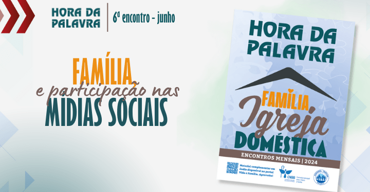 Neste mês de junho, Hora da Palavra trata do uso das mídias sociais pelas famílias
