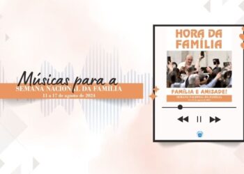 Confira a playlist com as músicas para a Semana Nacional da Família 2024