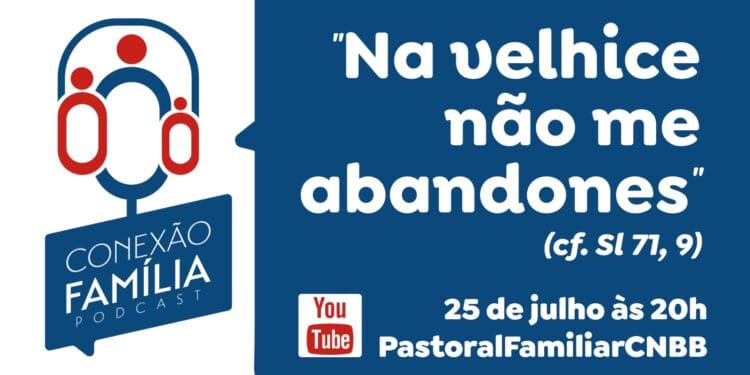 Conexão Família fala sobre os avós e idosos