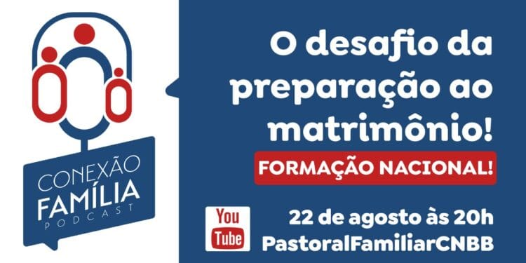 Desafio da preparação ao matrimônio será discutido no Conexão Família