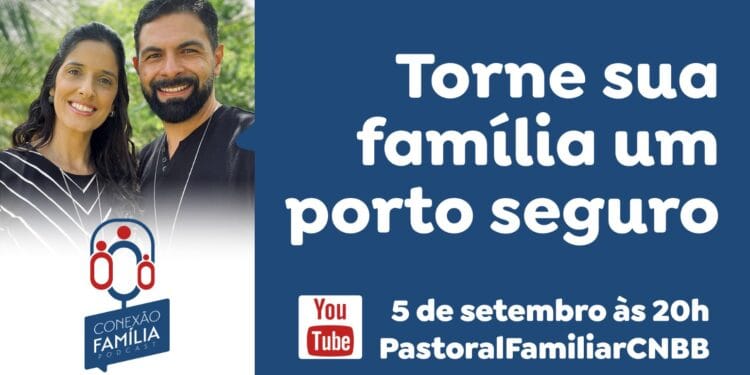 Conexão Família dará dicas de como tornar a família um porto seguro