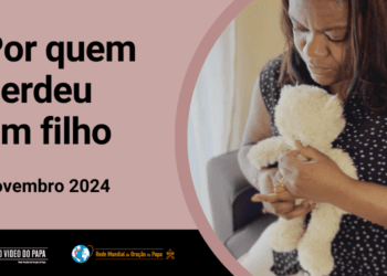Intenção do Papa: pelos pais que perderam um filho