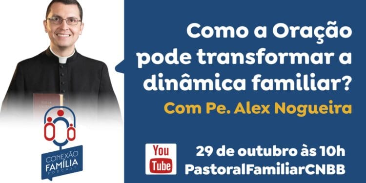 Conexão Família debate sobre a oração na dinâmica familiar