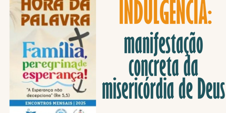 Hora da Palavra de fevereiro trata sobre as indulgências no Ano Jubilar