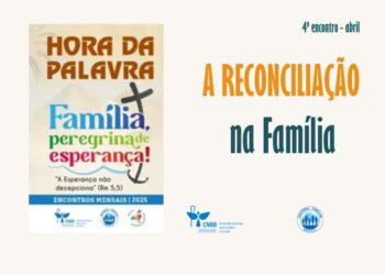 Hora da Palavra, em abril, ressalta o poder da reconciliação na família