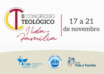 Vem aí o 2º Congresso Teológico Vida e Família