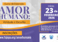 Não deixe para a última hora: inscreva-se no curso sobre Amor Humano