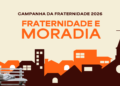 Fique por dentro da Campanha da Fraternidade 2026