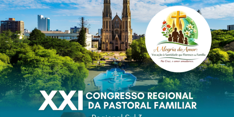 XXI Congresso Regional da Pastoral Familiar vai abordar desafios nos relacionamentos familiares