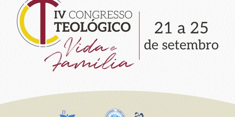 Programe-se para o IV Congresso Teológico Vida e Família