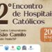 Estão abertas as inscrições para o 2º Encontro Nacional de Hospitais Católicos