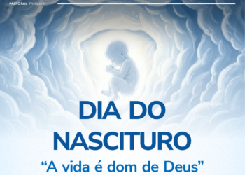 Dia do Nascituro: A vida é um dom de Deus, é sagrada